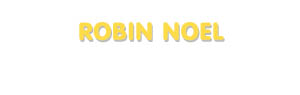 Der Vorname Robin Noel